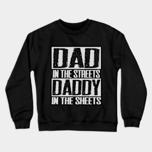 Vintage Dad In The Streets Daddy In The Sheets" - Retro Father's Day Tee Crewneck Sweatshirt